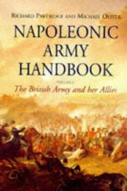 Cover of: Napoleonic Army Handbook: The British Army and Her Allies