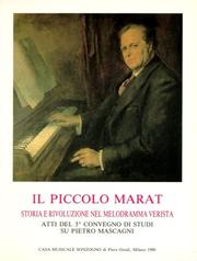 Cover of: Il piccolo Marat: Storia e rivoluzione nel melodramma verista: atti del 3̊ Convegno di studi su Pietro Mascagni, Livorno, Palazzo Civico, Sala Consiliare, 9-10 giugno 1989