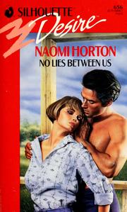 Cover of: No Lies Between Us (Harlequin Desire, No 656) by Naomi Horton
