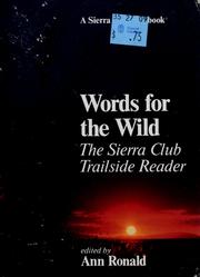 Cover of: Words for the wild: the Sierra Club trailside reader