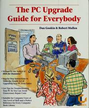 Cover of: The PC upgrade guide for everybody by Dan Gookin