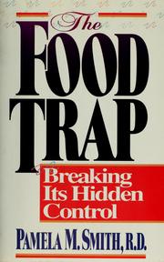 Cover of: The food trap: breaking its hidden control