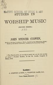 Cover of: Studies in worship-music by J. Spencer Curwen, J. Spencer Curwen