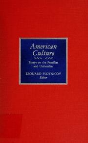 Cover of: American culture: essays on the familiar and unfamiliar