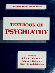 Cover of: The American Psychiatric Press textbook of psychiatry by edited by John A. Talbott, Robert E. Hales, Stuart C. Yudofsky.