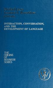 Cover of: Interaction, conversation, and the development of language by edited by Michael Lewis and Leonard A. Rosenblum.