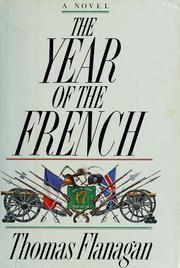 Cover of: The year of the French by Thomas James Bonner Flanagan