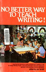 Cover of: No Better Way to Teach Writing! by Jan Turbill