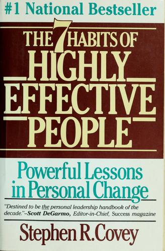 The seven habits of highly effective people by Stephen R. Covey