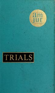 Cover of: American jurisprudence trials: an encyclopedic guide to the modern practices, techniques, and tactics used in preparing and trying cases, with model programs for the handling of all types of litigation.