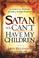 Cover of: Satan you can't Have my Children