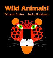 Cover of: Wild animals! by Eduardo Bustos