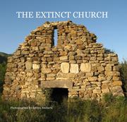 Cover of: THE EXTINCT CHURCH. A Pilgrimage to the Forgotten Armenian Sanctuary in Artsakh