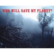 Cover of: Who Will Save My Planet