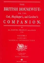 Cover of: The British housewife, or, The cook, housekeeper's and gardiner's companion by Martha Bradley