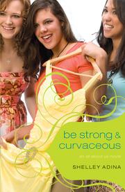 Cover of: Be strong and curvaceous by Shelley Adina