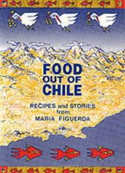 Cover of: Food Out of Chile: Recipes and Stories from Maria Figueroa