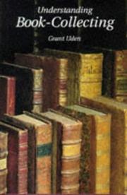 Cover of: Understanding book-collecting by Grant Uden