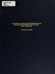 Cover of: A statistical model for determination of the radiative temperature at Black-body surfaces | William H. Keith