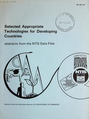Cover of: Selected appropriate technologies for developing countries: abstracts from the NTIS data files