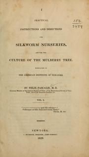 Cover of: Practical instructions and directions for silkworm nurseries, and for the culture of the mulberry tree