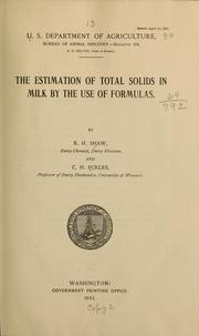 Cover of: The estimation of total solids in the milk by the use of formulas by Roscoe Hart Shaw