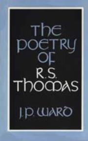 The poetry of R.S. Thomas by John Powell Ward