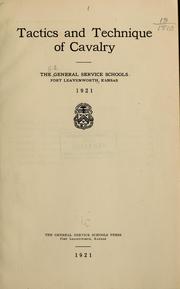 Cover of: Tactics and technique of cavalry | United States. General service schools, Fort Leavenworth. [from old catalog]