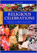 Cover of: Religious Celebrations [2 volumes]: An Encyclopedia of Holidays, Festivals, Solemn Observances, and Spiritual Commemorations 