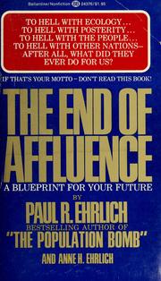 Cover of: The end of affluence by Paul R. Ehrlich
