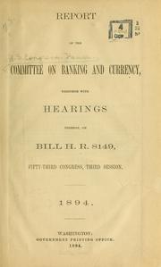 Cover of: Report of the Committee on banking and currency together with hearings thereof, 