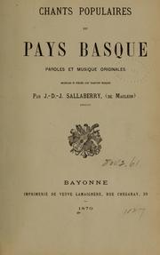 Cover of: Chants populaires du pays basque: paroles et musique originales, recueillies et publiées avec traduction française