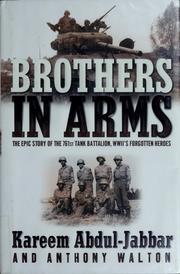 Cover of: Brothers in arms: the epic story of the 761st tank battalion, WWII's forgotten heroes