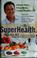 Cover of: Superhealth