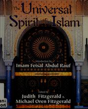 Cover of: The universal spirit of Islam by edited by Judith Fitzgerald and Michael Oren Fitzgerald ; introduction by Feisal Abdul Rauf.