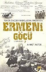 Cover of: Tehcir öncesi Anadolu'dan Amerika'ya Ermeni göçü, (1834-1915) by Ahmet Akter, Ahmet Akter