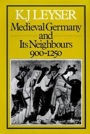 Cover of: Medieval Germany and its neighbours, 900-1250 by Karl Leyser