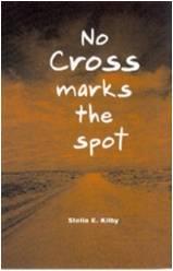 No cross marks the spot by Stella E. Kilby