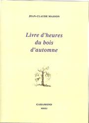 Livre d'heures du bois d'automne by Jean-Claude Masson