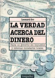 Cover of: La Verdad Acerca del Dinero: Hacia un Gobierno Sin Impuestos y Sistemas Monetarios Locales / The Truth about Money (Libros Para Crecer Juntos)