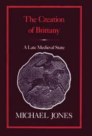 Cover of: The creation of Brittany: a late medieval state