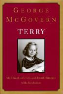 Cover of: Terry: My life and daughter's struggle with alcoholism
