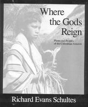 Where the Gods Reign by Richard Evans Schultes