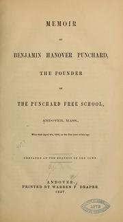 Cover of: Memoir of Benjamin Hanover Punchard: the founder of the Punchard free school, Andover, Mass. ...