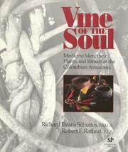 Cover of: Vine of the Soul: Medicine Men, Their Plants and Rituals in the Colombian Amazonia