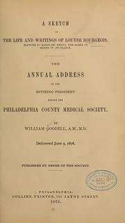 Cover of: A sketch of the life and writings of Louyse Bourgeois: midwife to Marie de' Medici, the queen of Henry IV. of France.  The annual address of the retiring president before the Philadephia County Medical Society.