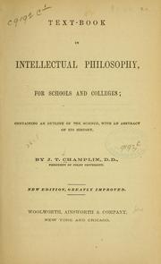 Cover of: Text-book in intellectual philosophy, for schools and colleges: containing an outline of the science, with an abstract of its history