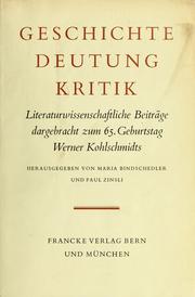 Cover of: Geschichte, Deutung, Kritik.: Literaturwissenschaftliche Beiträge dargebracht zum 65. Geburtstag Werner Kohlschmidts.