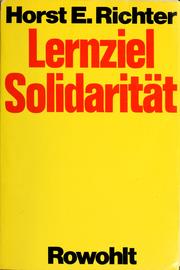 Cover of: Lernziel Solidarität by Horst-Eberhard Richter