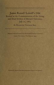 James Russell Lowells̕ Ode recited at the Commemoration of the living and dead soldiers of Harvard university, July 21, 1865 ... by Hamilton Vaughan Bail